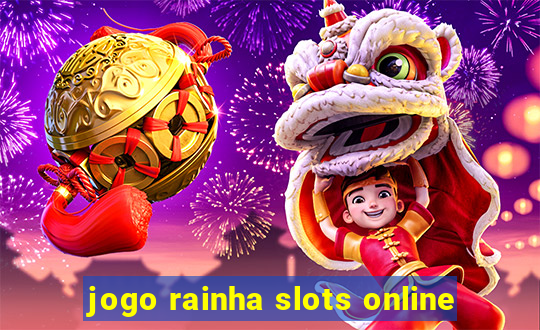 jogo rainha slots online